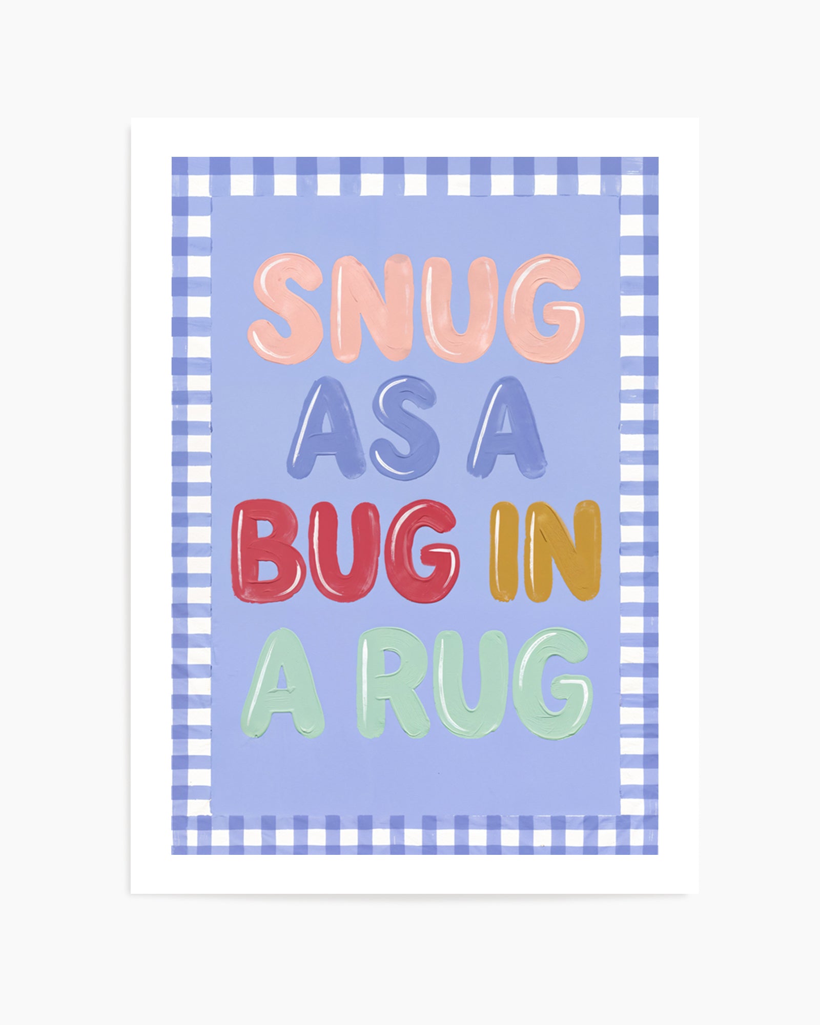 Snug As A Bug | Art Print
