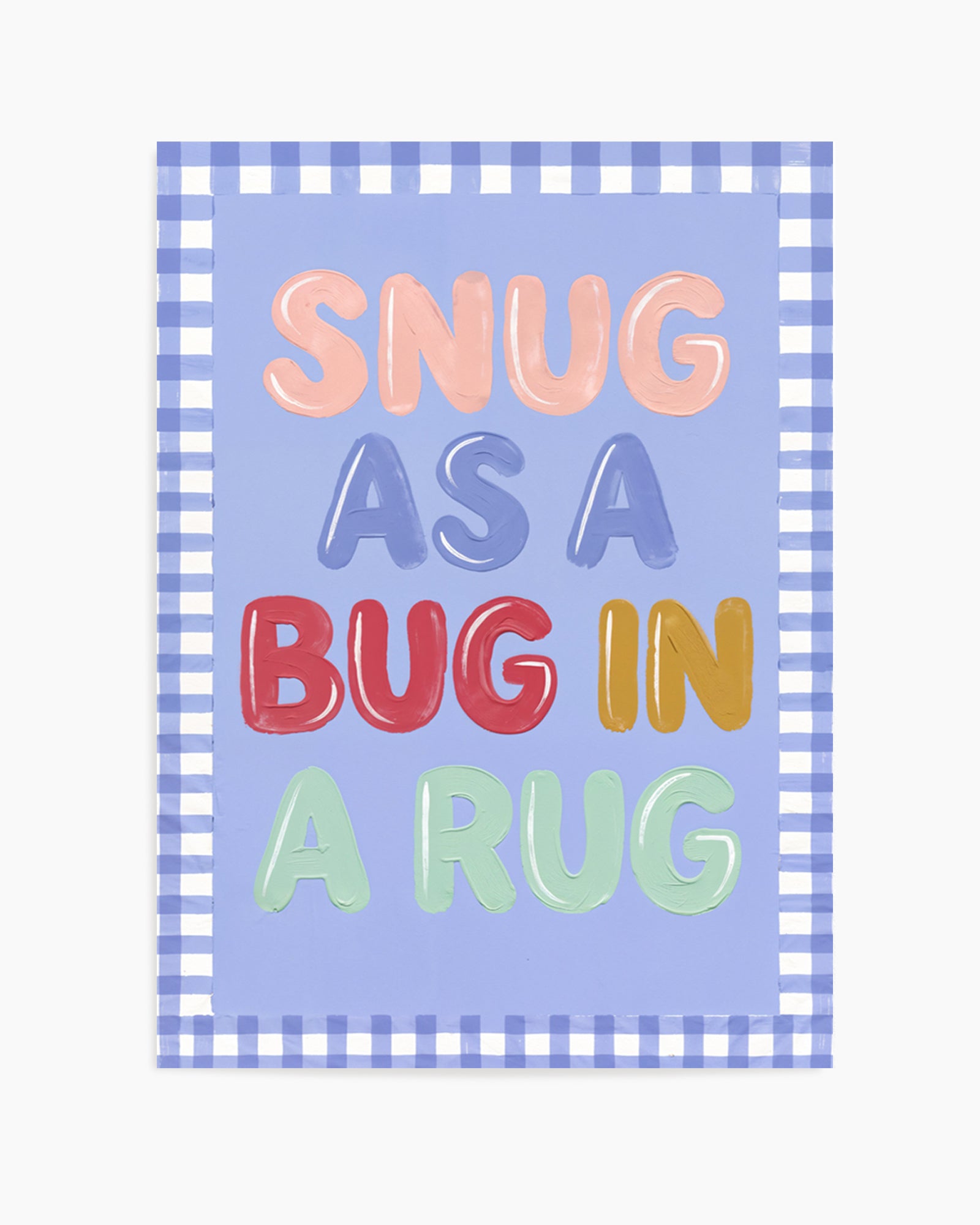Snug As A Bug | Art Print