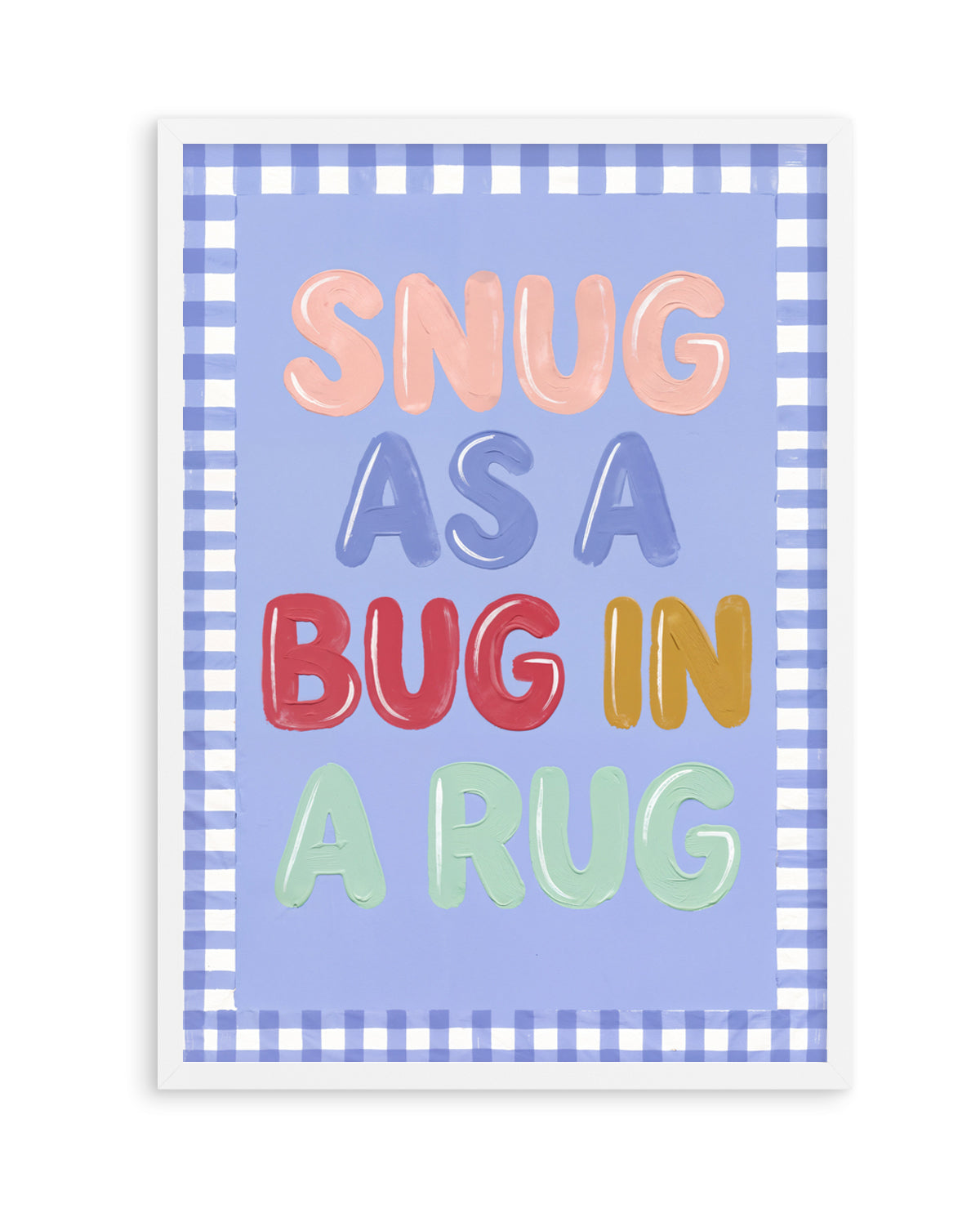 Snug As A Bug | Art Print