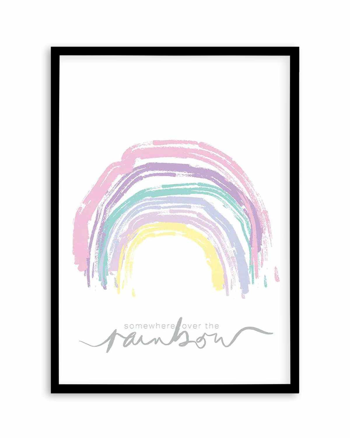 Somewhere Over The Rainbow Art Print