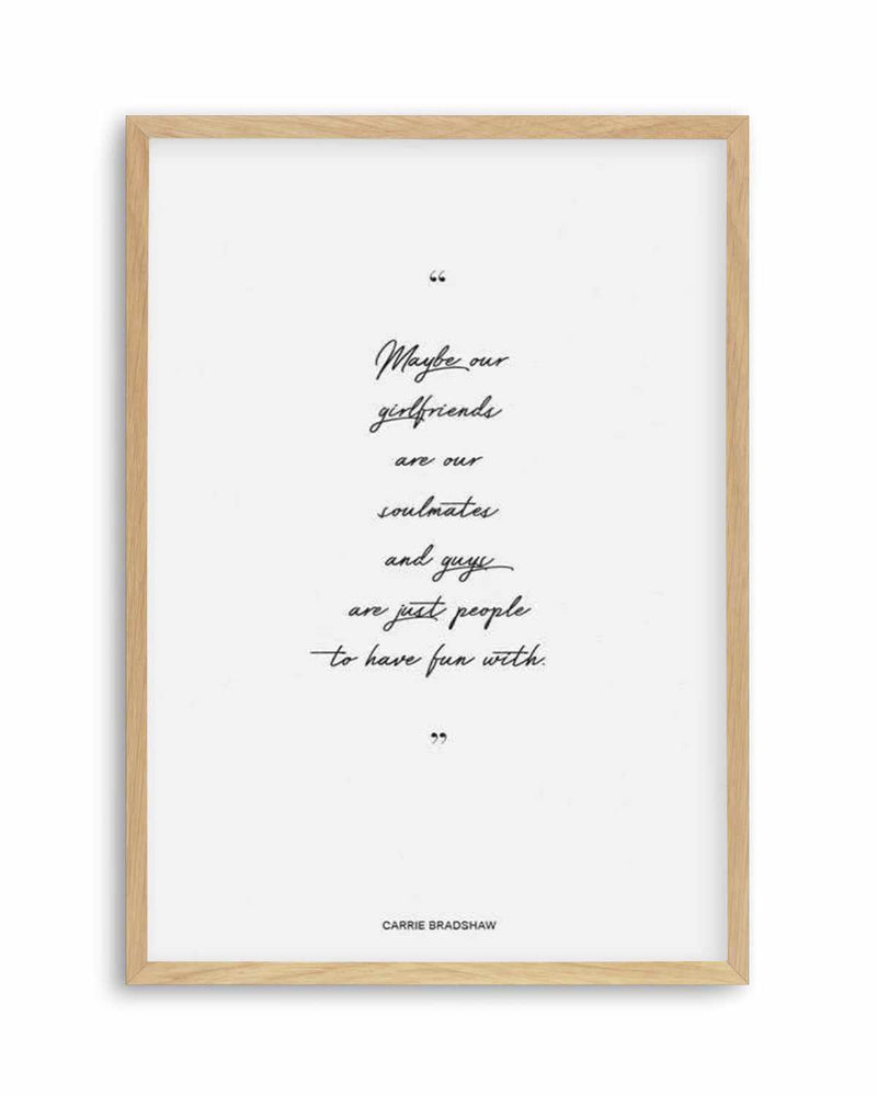 Soulmates - Carrie Bradshaw Quote Art Print