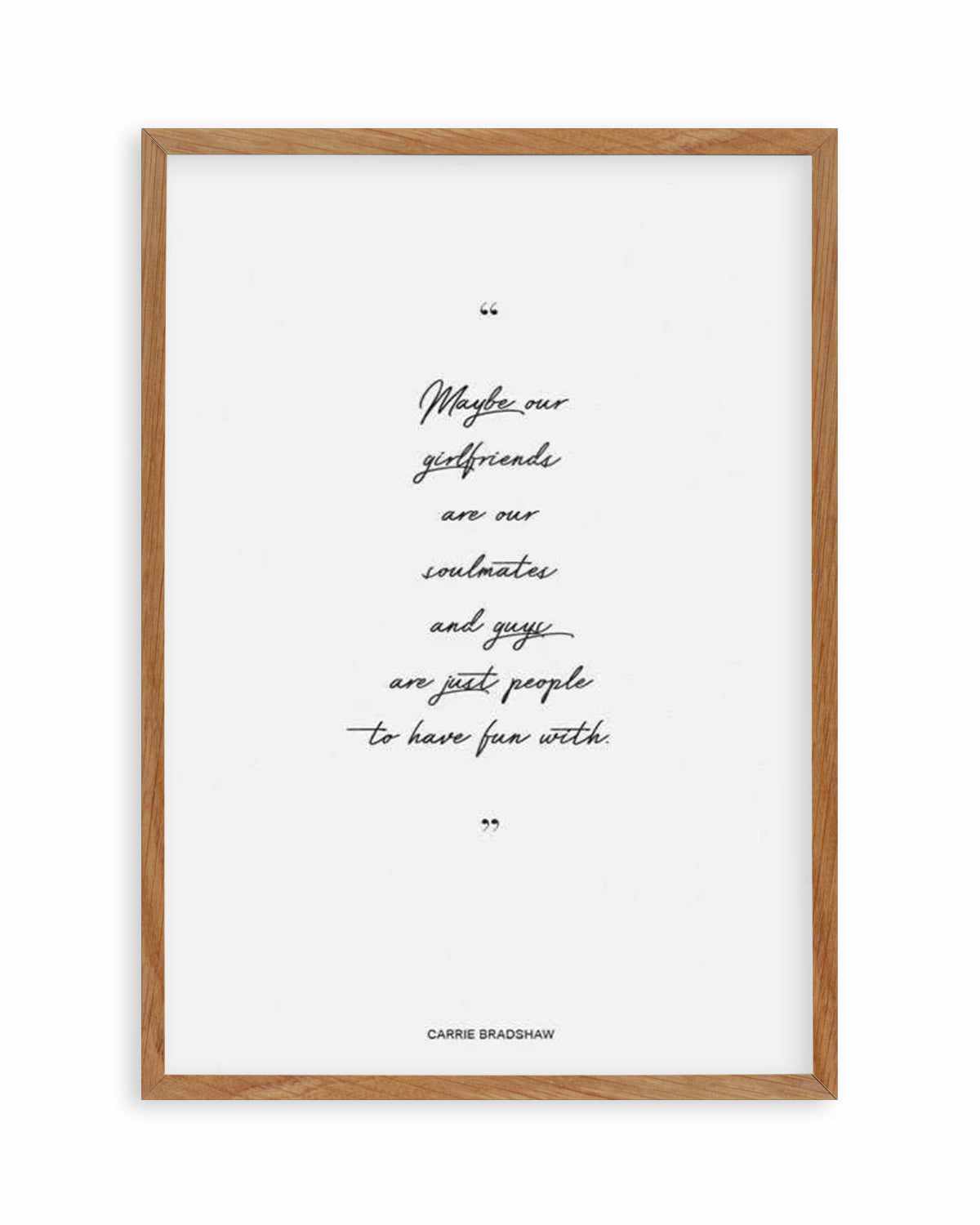 Soulmates - Carrie Bradshaw Quote Art Print