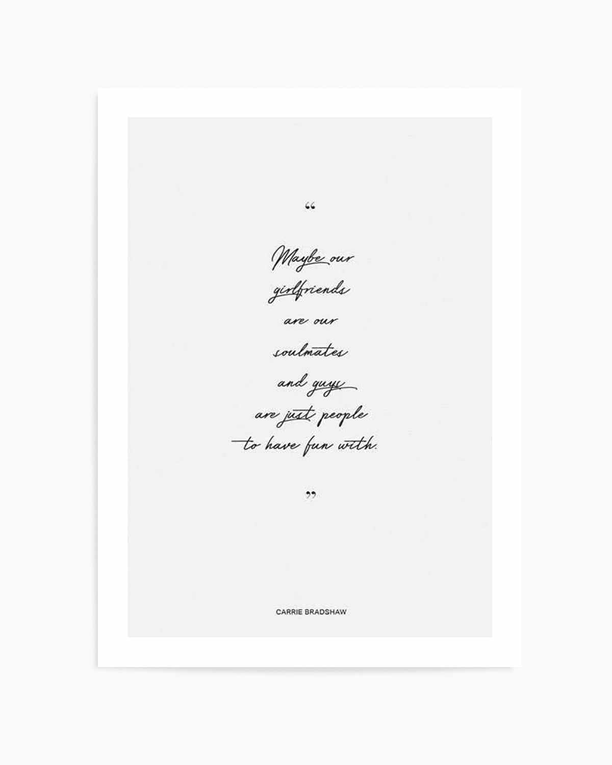 Soulmates - Carrie Bradshaw Quote Art Print