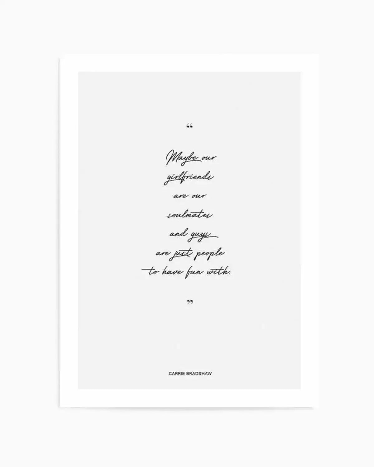 Soulmates - Carrie Bradshaw Quote Art Print from Olive et Oriel where you can shop wallpaper and artworks online