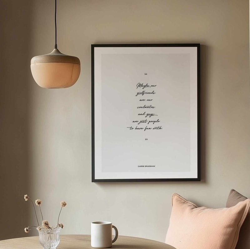 Soulmates - Carrie Bradshaw Quote Art Print