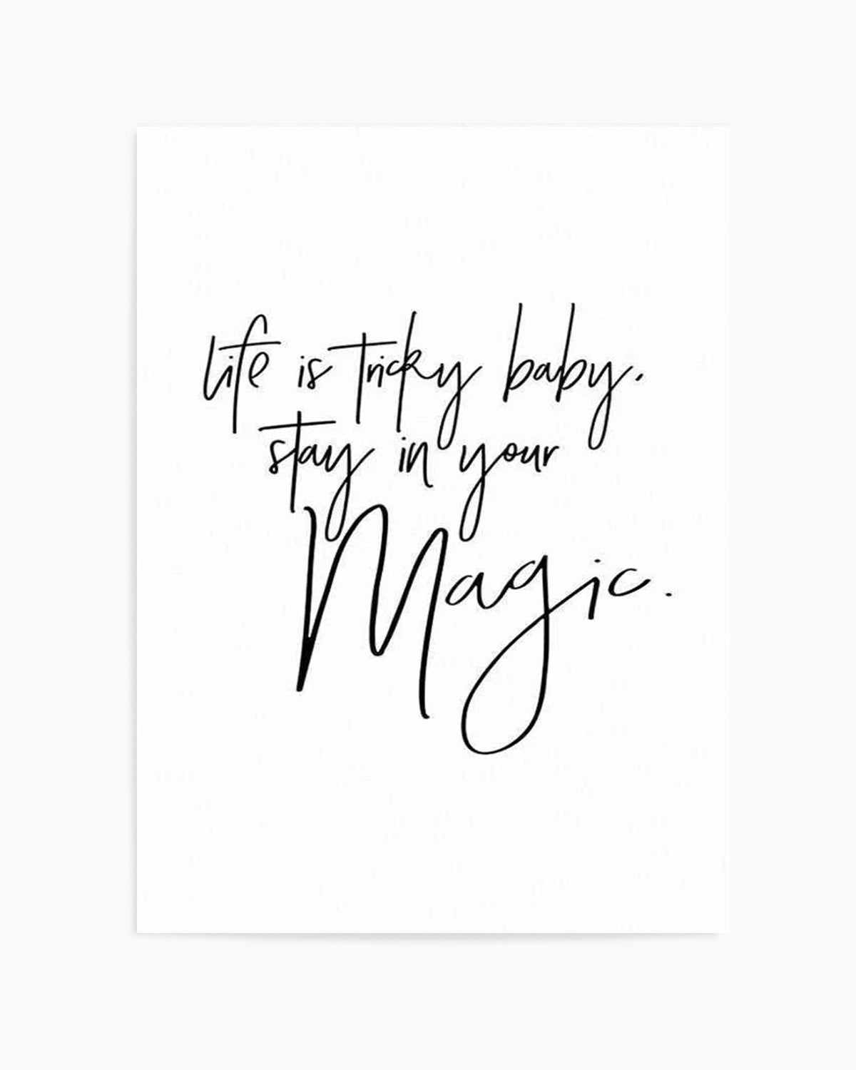 Stay In Your Magic Art Print