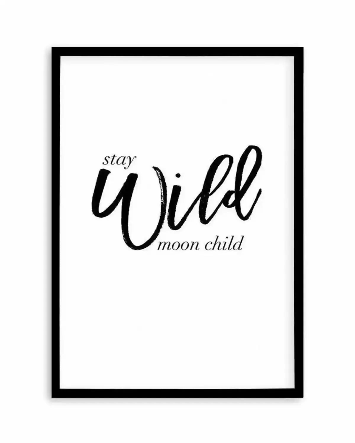 Stay Wild Moon Child Art Print from Olive et Oriel where you can shop wallpaper and artworks online