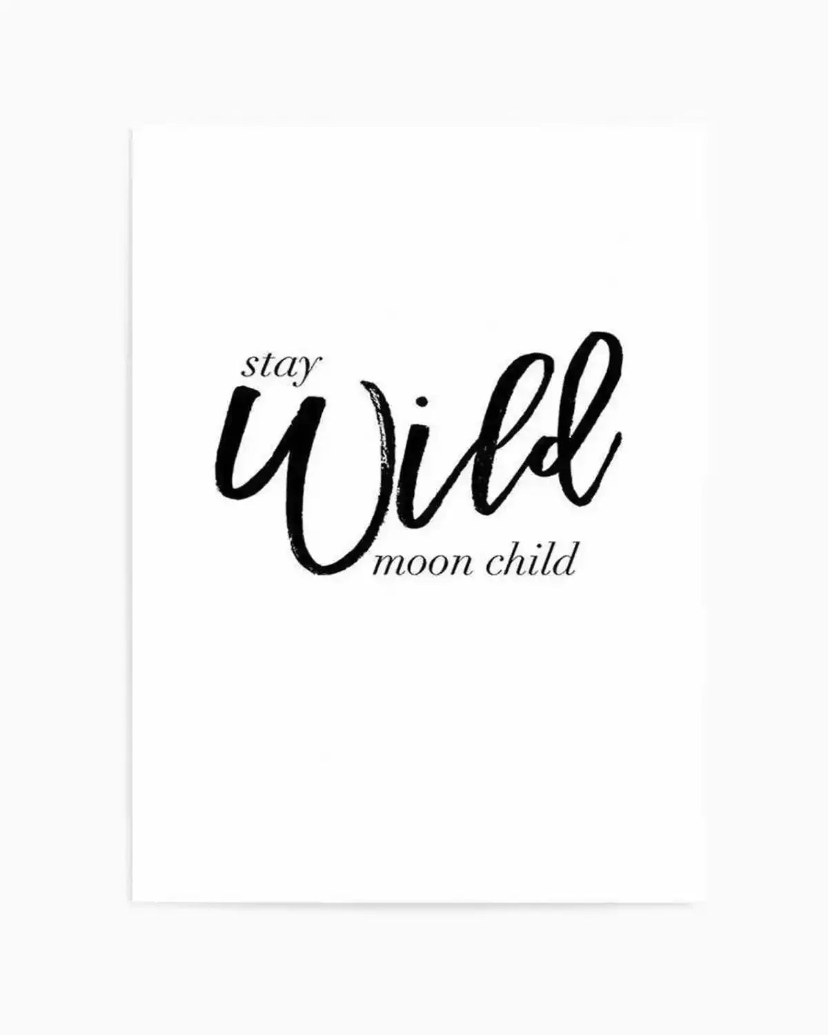 Stay Wild Moon Child Art Print from Olive et Oriel where you can shop wallpaper and artworks online