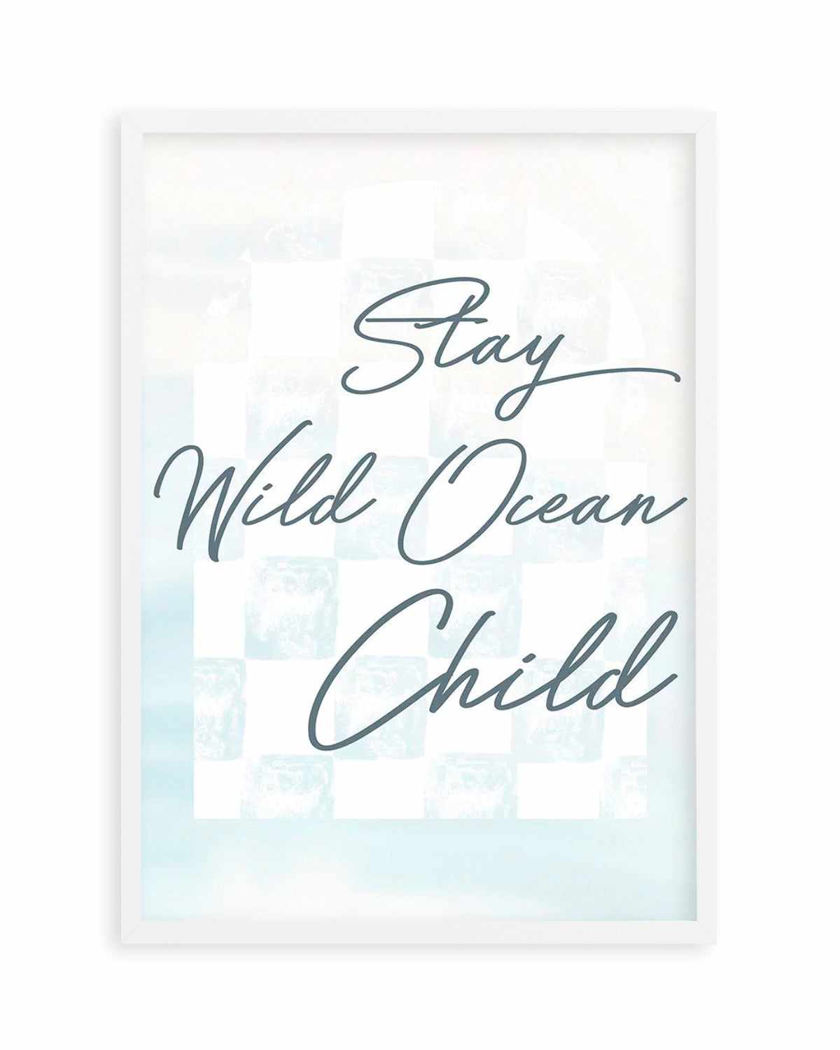 Stay Wild Ocean Child Art Print