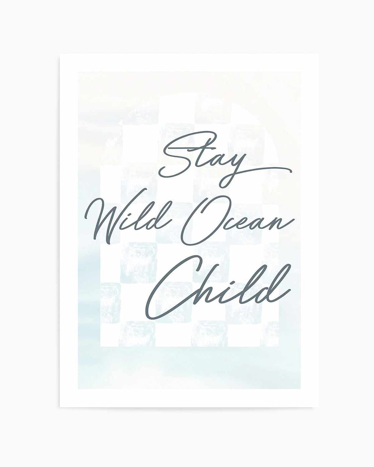 Stay Wild Ocean Child Art Print