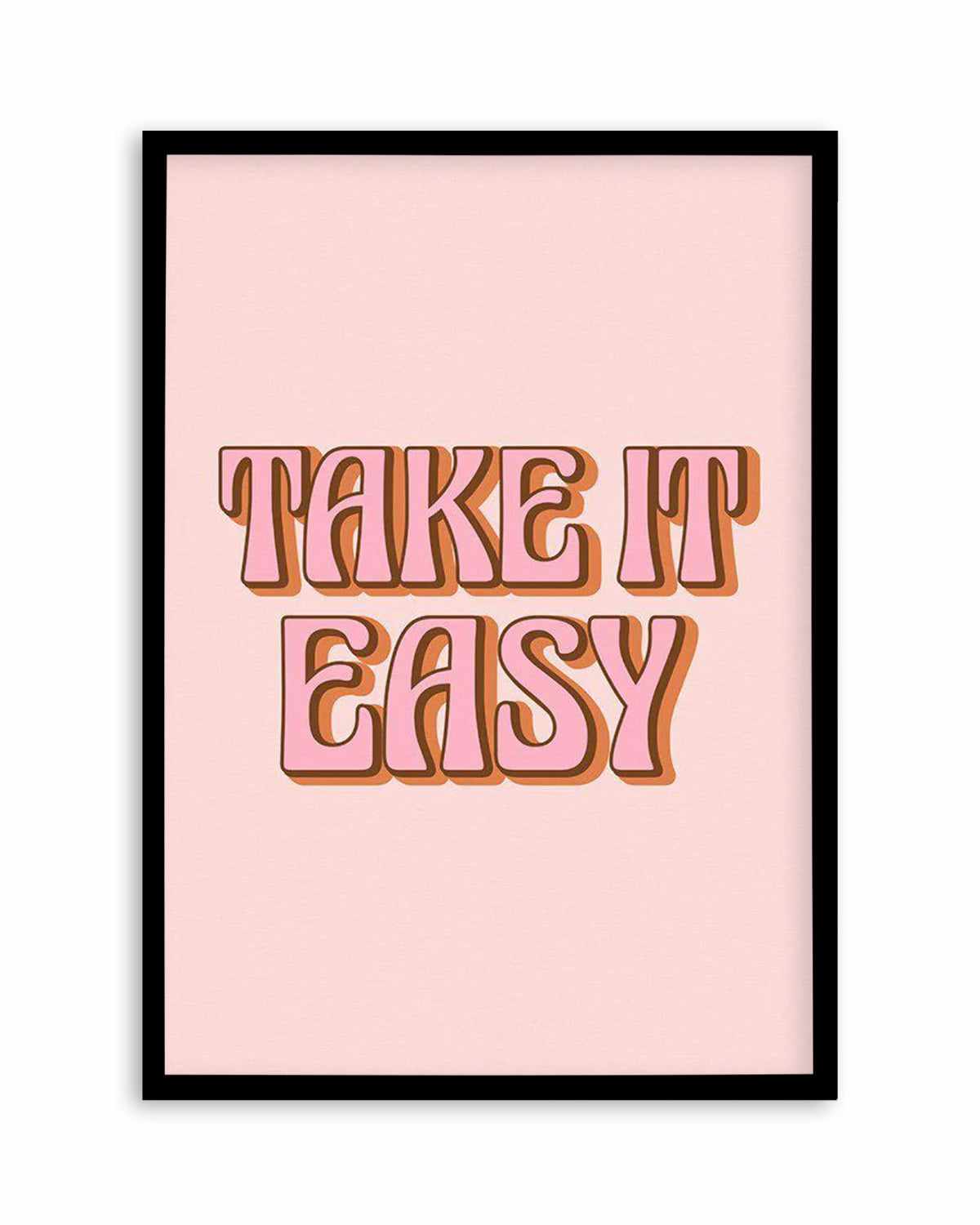 Take It Easy Art Print