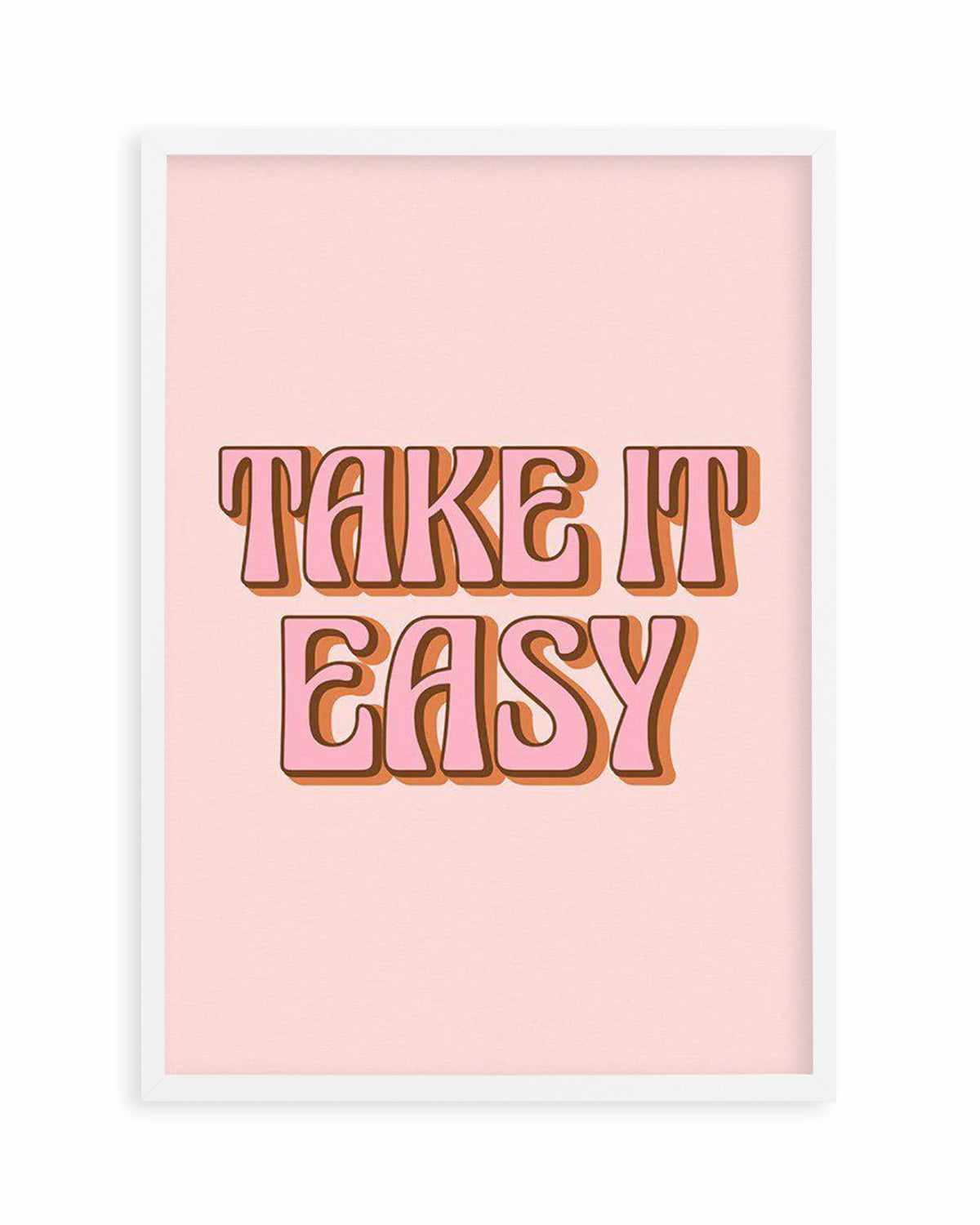 Take It Easy Art Print