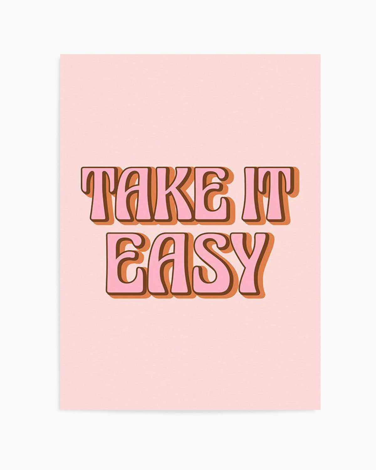 Take It Easy Art Print