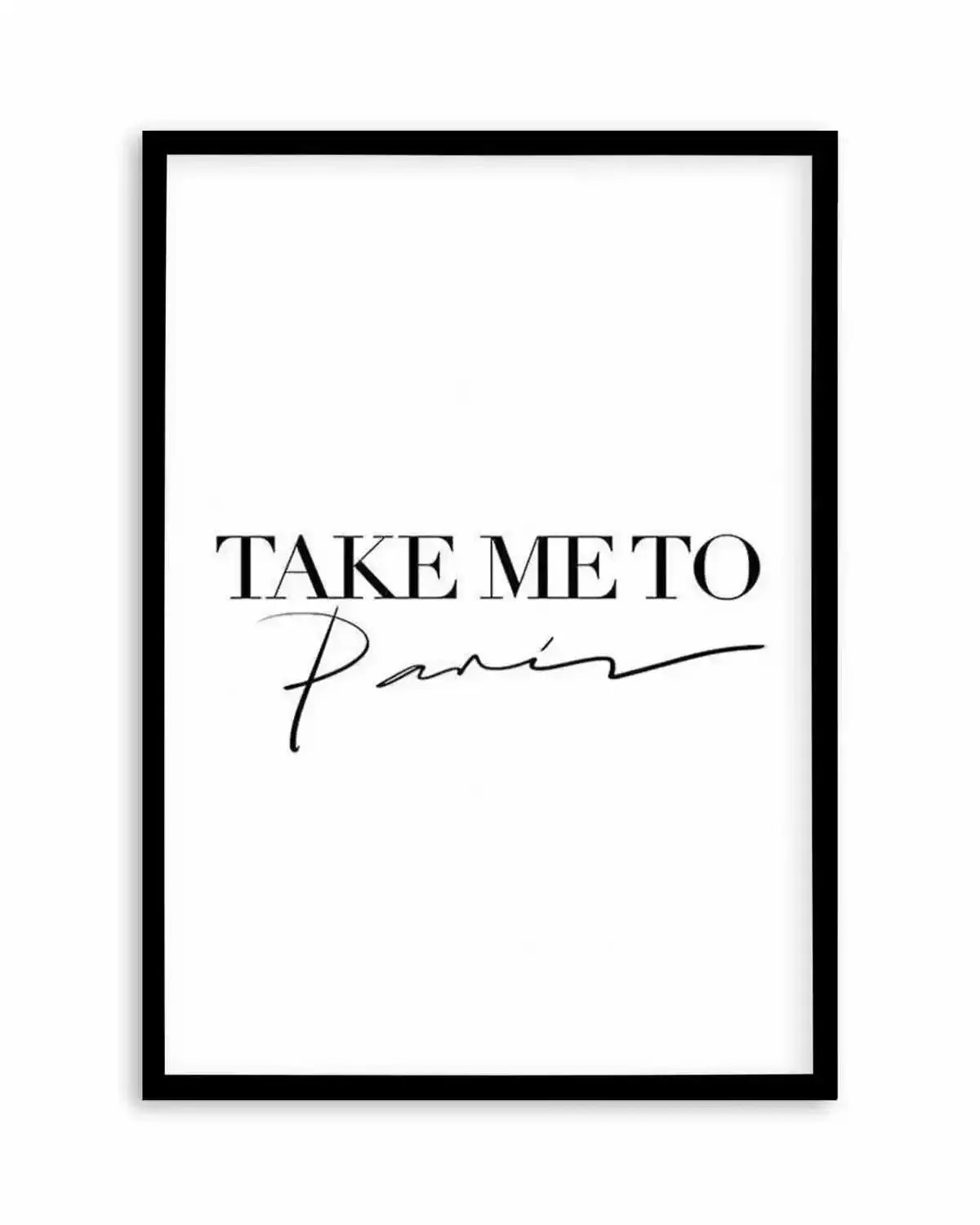 Take Me To Paris Art Print from Olive et Oriel where you can shop wallpaper and artworks online