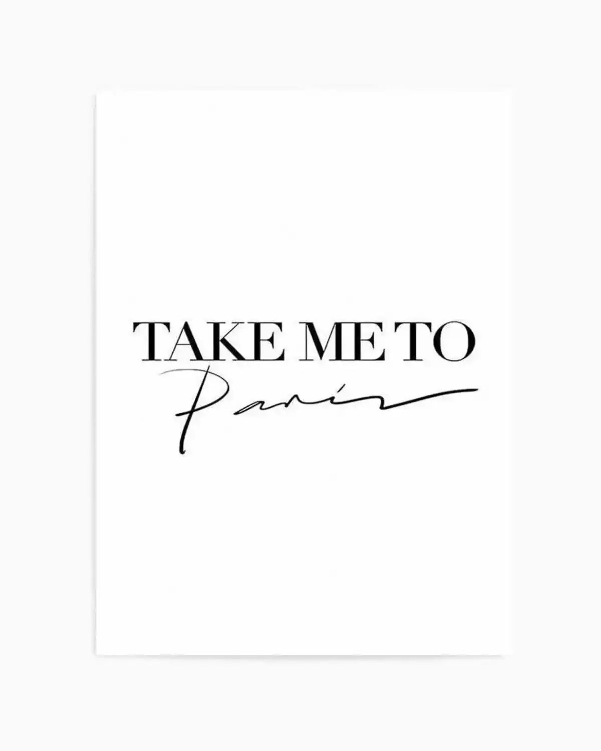 Take Me To Paris Art Print from Olive et Oriel where you can shop wallpaper and artworks online