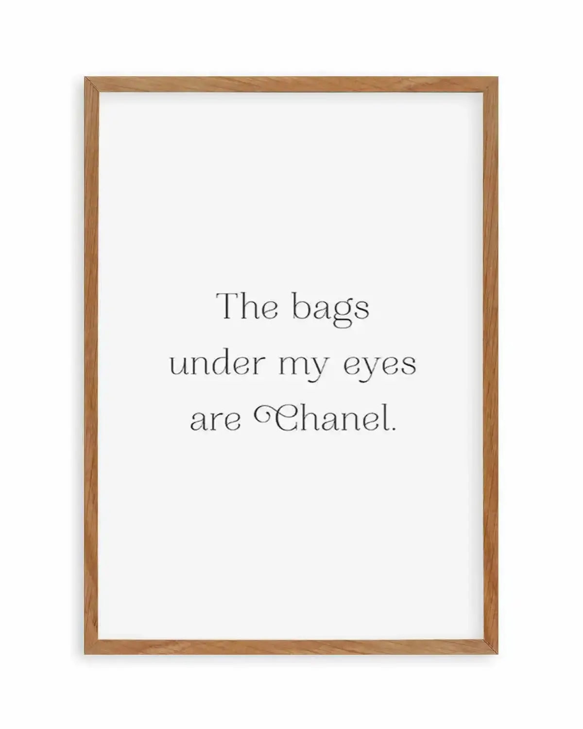 The Bags Under My Eyes Are Chanel II Art Print from Olive et Oriel where you can shop wallpaper and artworks online