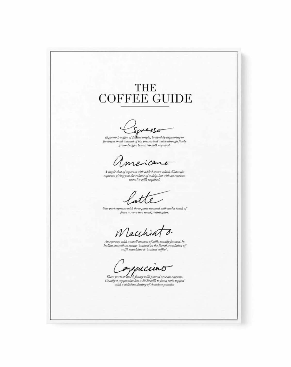 The Coffee Guide | Framed Canvas-CANVAS-You can shop wall art online with Olive et Oriel for everything from abstract art to fun kids wall art. Our beautiful modern art prints and canvas art are available from large canvas prints to wall art paintings and our proudly Australian artwork collection offers only the highest quality framed large wall art and canvas art Australia - You can buy fashion photography prints or Hampton print posters and paintings on canvas from Olive et Oriel and have them