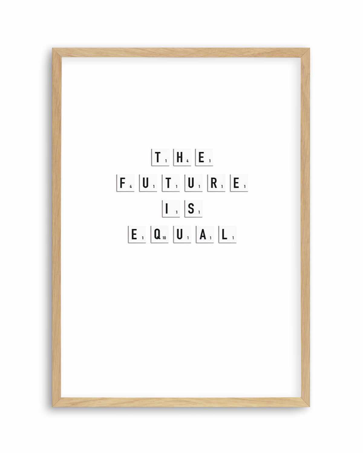 The Future Is Equal Art Print