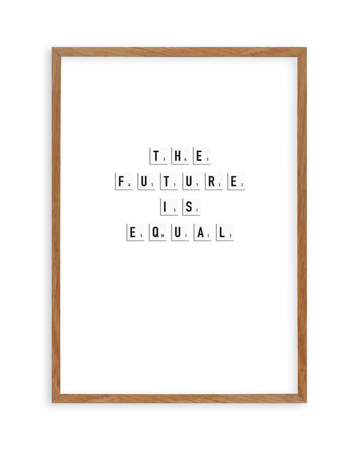 The Future Is Equal Art Print