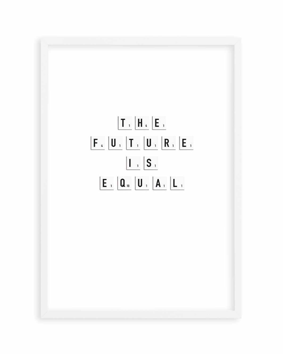 The Future Is Equal Art Print