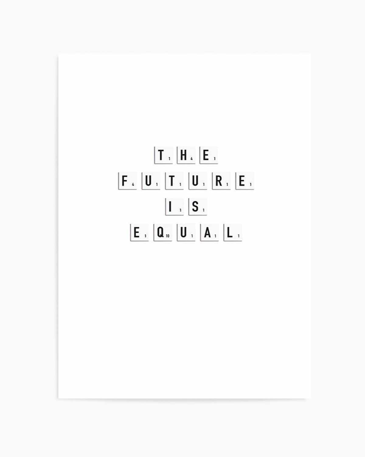 The Future Is Equal Art Print