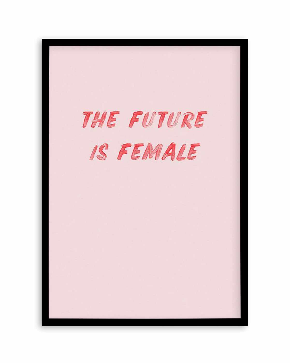 The Future Is Female Art Print