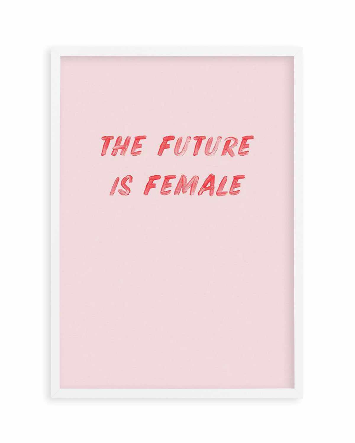 The Future Is Female Art Print