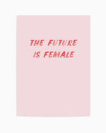 The Future Is Female Art Print