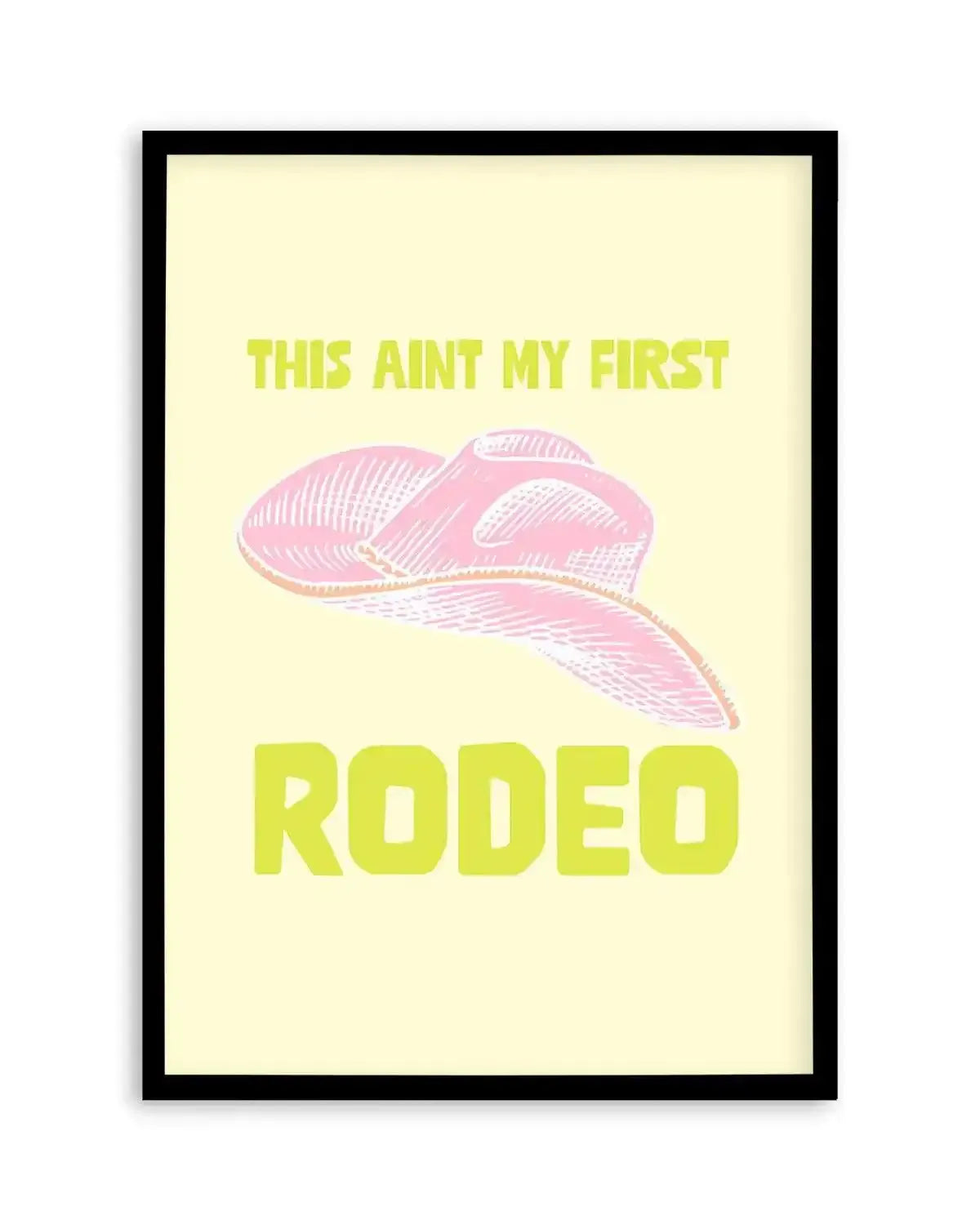 This Ain't My First Rodeo Art Print from Olive et Oriel where you can shop wallpaper and artworks online