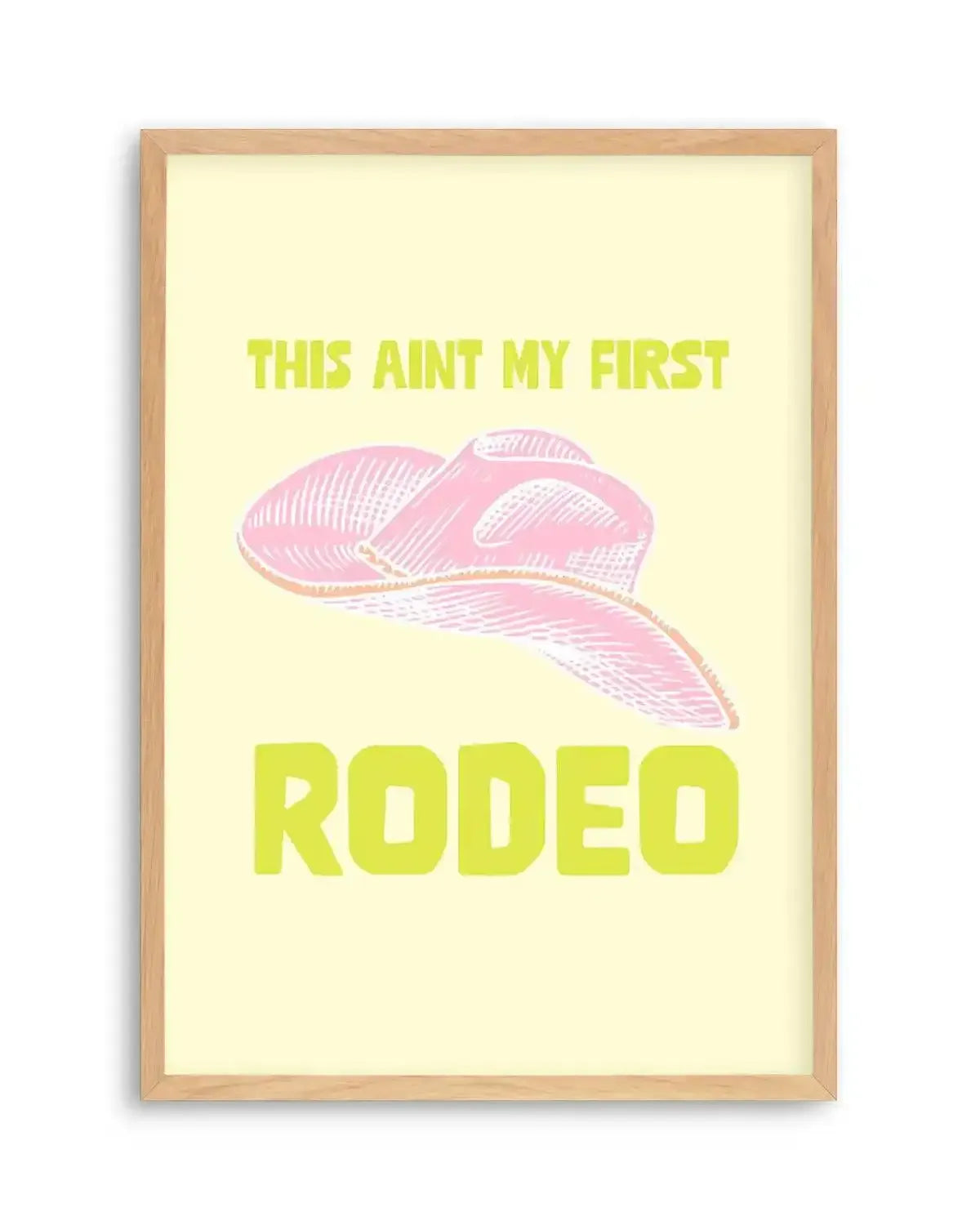 This Ain't My First Rodeo Art Print from Olive et Oriel where you can shop wallpaper and artworks online