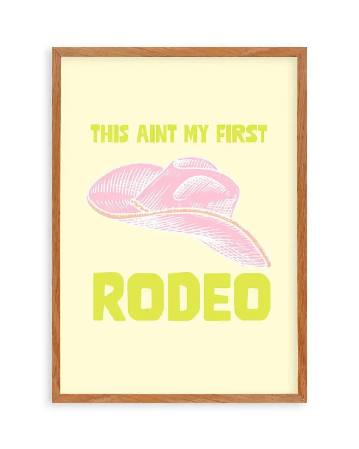 This Ain't My First Rodeo Art Print from Olive et Oriel where you can shop wallpaper and artworks online