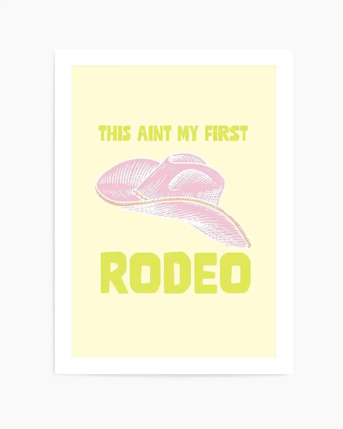 This Ain't My First Rodeo Art Print from Olive et Oriel where you can shop wallpaper and artworks online