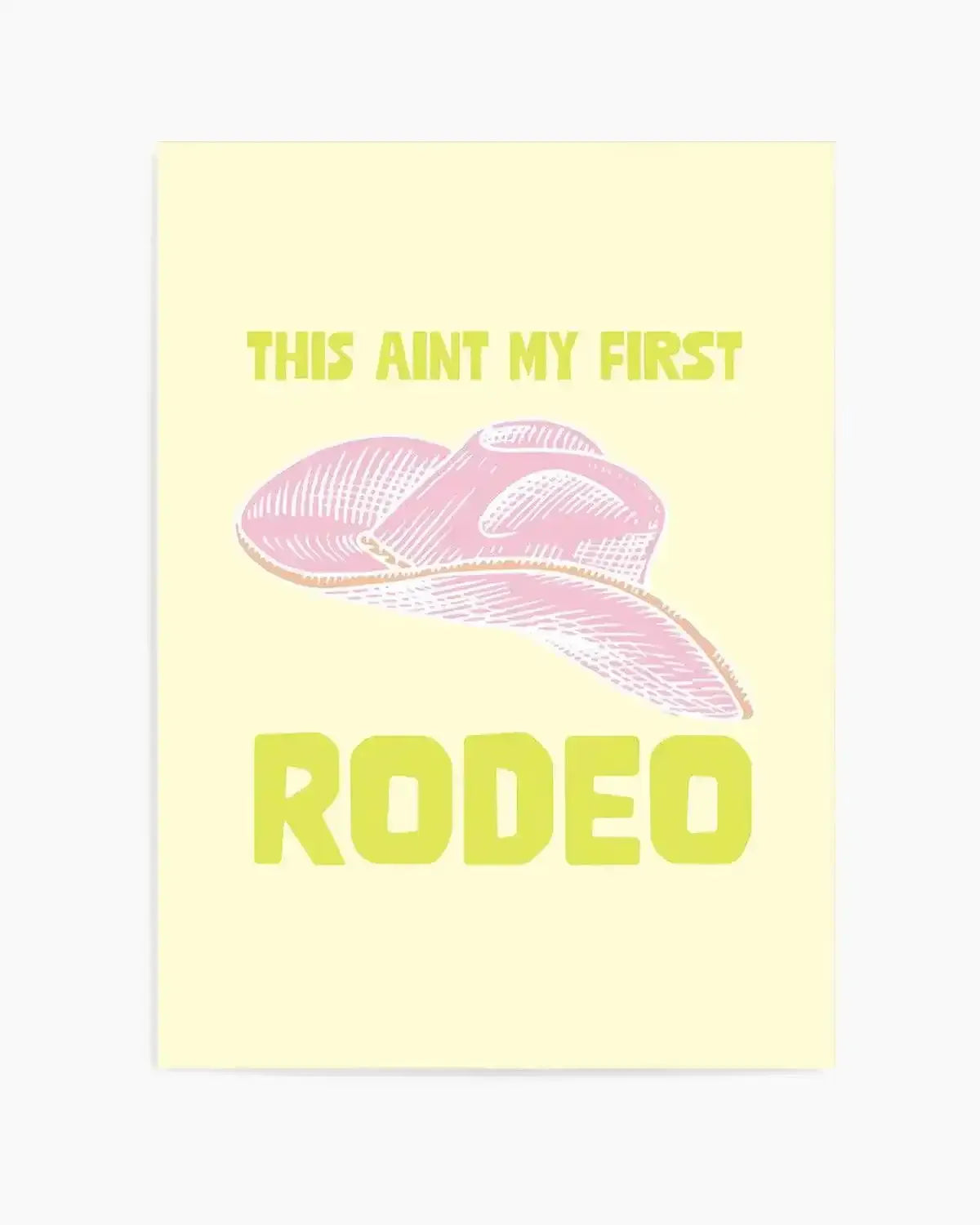 This Ain't My First Rodeo Art Print from Olive et Oriel where you can shop wallpaper and artworks online