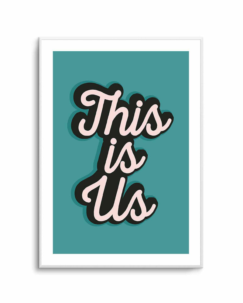 This is US by Frankie Kerr Dineen | Art Print