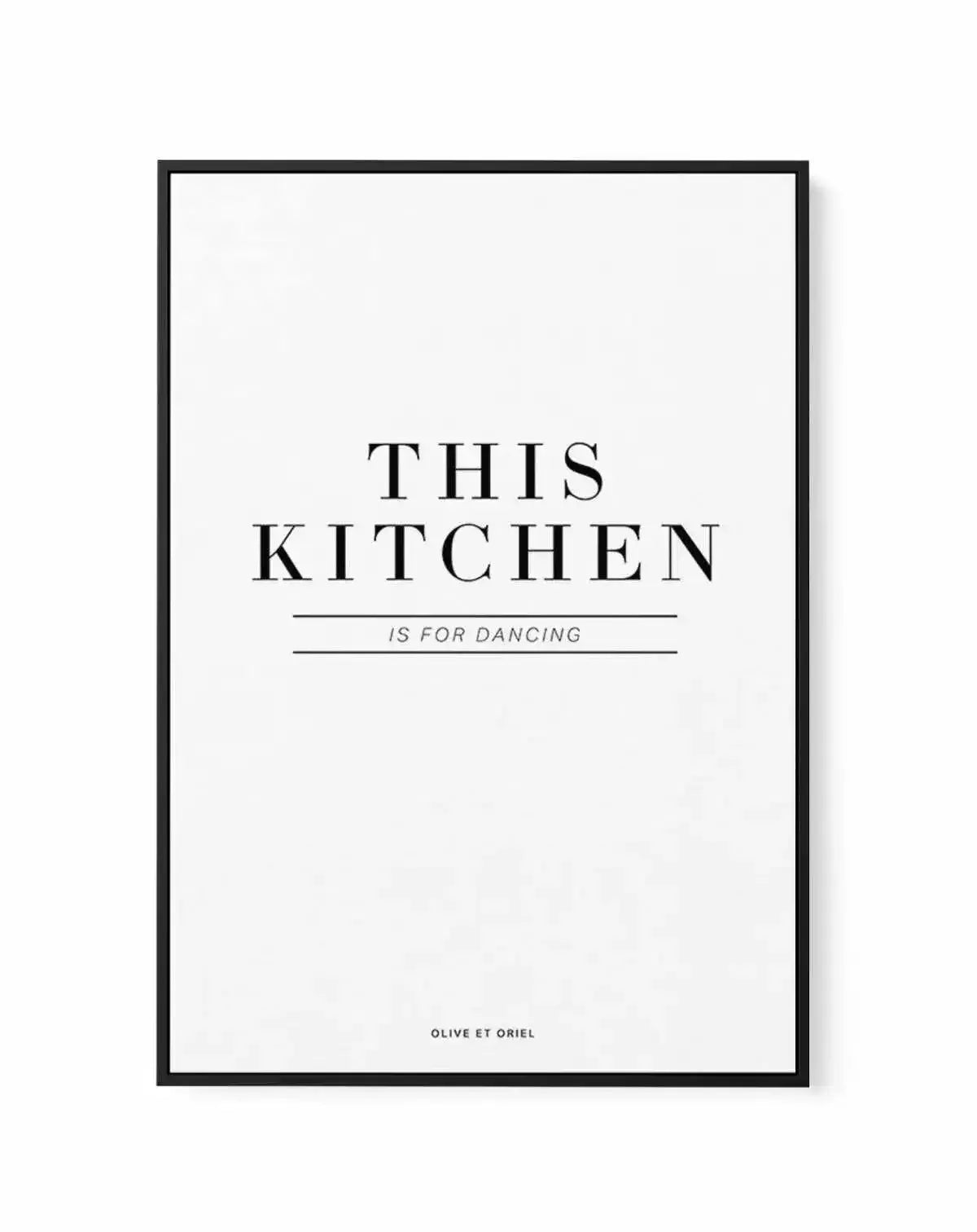 This Kitchen Is For Dancing | Framed Canvas-CANVAS-You can shop wall art online with Olive et Oriel for everything from abstract art to fun kids wall art. Our beautiful modern art prints and canvas art are available from large canvas prints to wall art paintings and our proudly Australian artwork collection offers only the highest quality framed large wall art and canvas art Australia - You can buy fashion photography prints or Hampton print posters and paintings on canvas from Olive et Oriel an
