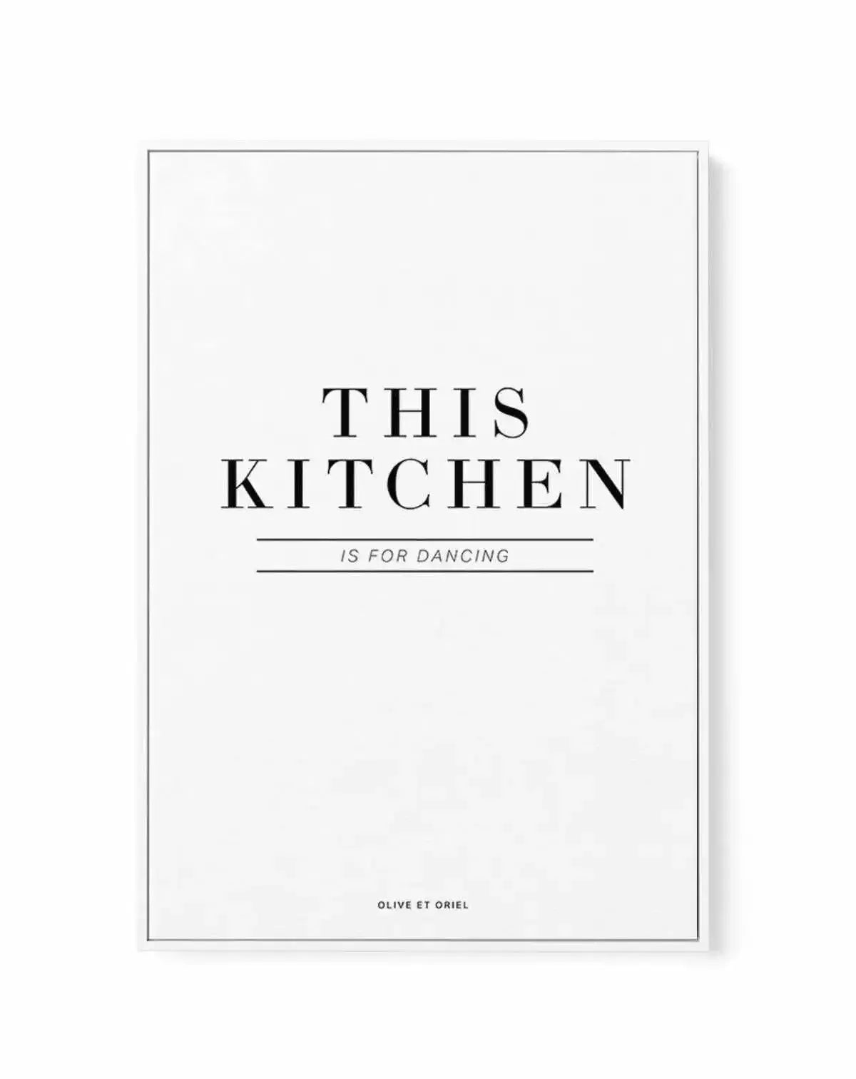 This Kitchen Is For Dancing | Framed Canvas-CANVAS-You can shop wall art online with Olive et Oriel for everything from abstract art to fun kids wall art. Our beautiful modern art prints and canvas art are available from large canvas prints to wall art paintings and our proudly Australian artwork collection offers only the highest quality framed large wall art and canvas art Australia - You can buy fashion photography prints or Hampton print posters and paintings on canvas from Olive et Oriel an