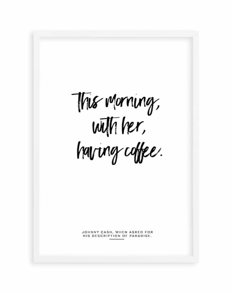 This Morning With Her Having Coffee Art Print
