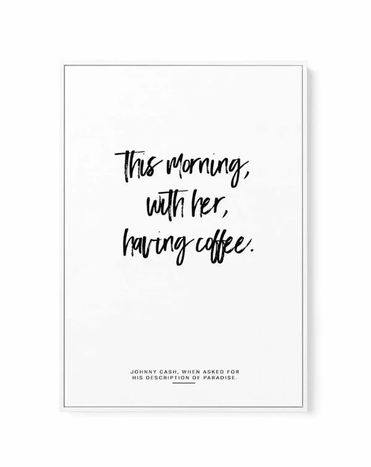 This Morning With Her Having Coffee | Framed Canvas-CANVAS-You can shop wall art online with Olive et Oriel for everything from abstract art to fun kids wall art. Our beautiful modern art prints and canvas art are available from large canvas prints to wall art paintings and our proudly Australian artwork collection offers only the highest quality framed large wall art and canvas art Australia - You can buy fashion photography prints or Hampton print posters and paintings on canvas from Olive et 