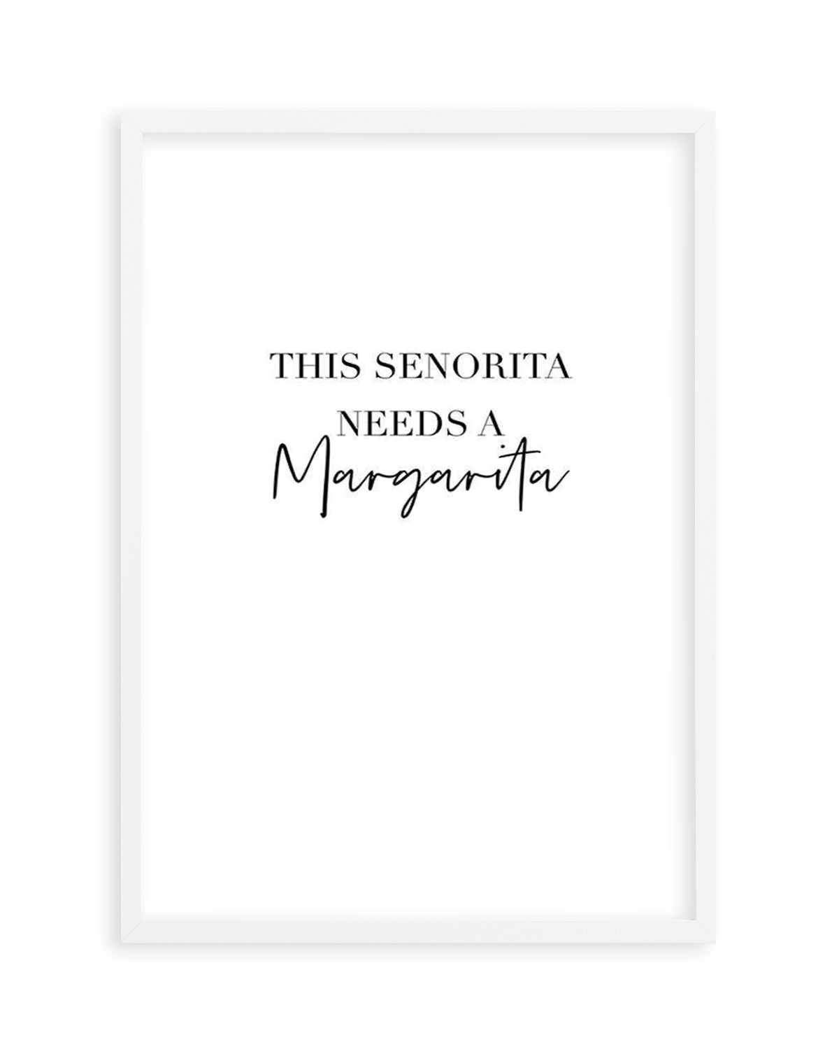 This Senorita Needs A Margarita Art Print