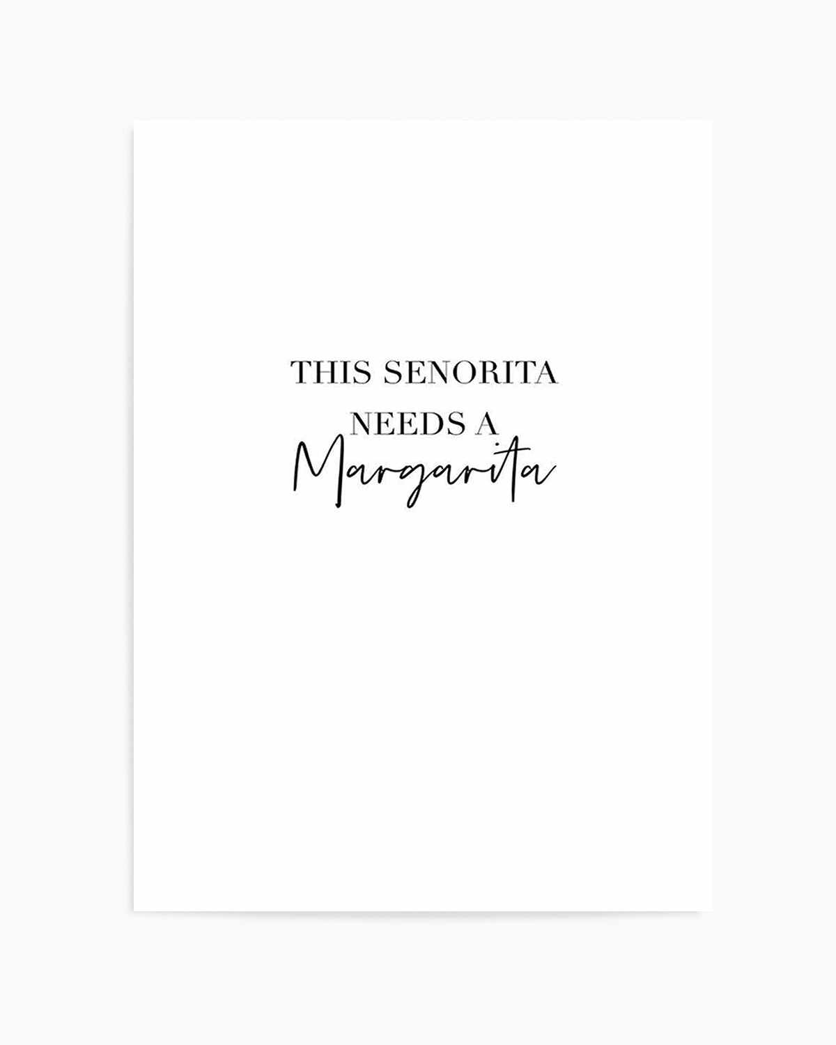 This Senorita Needs A Margarita Art Print