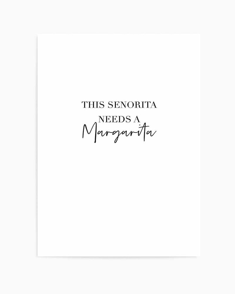 This Senorita Needs A Margarita Art Print