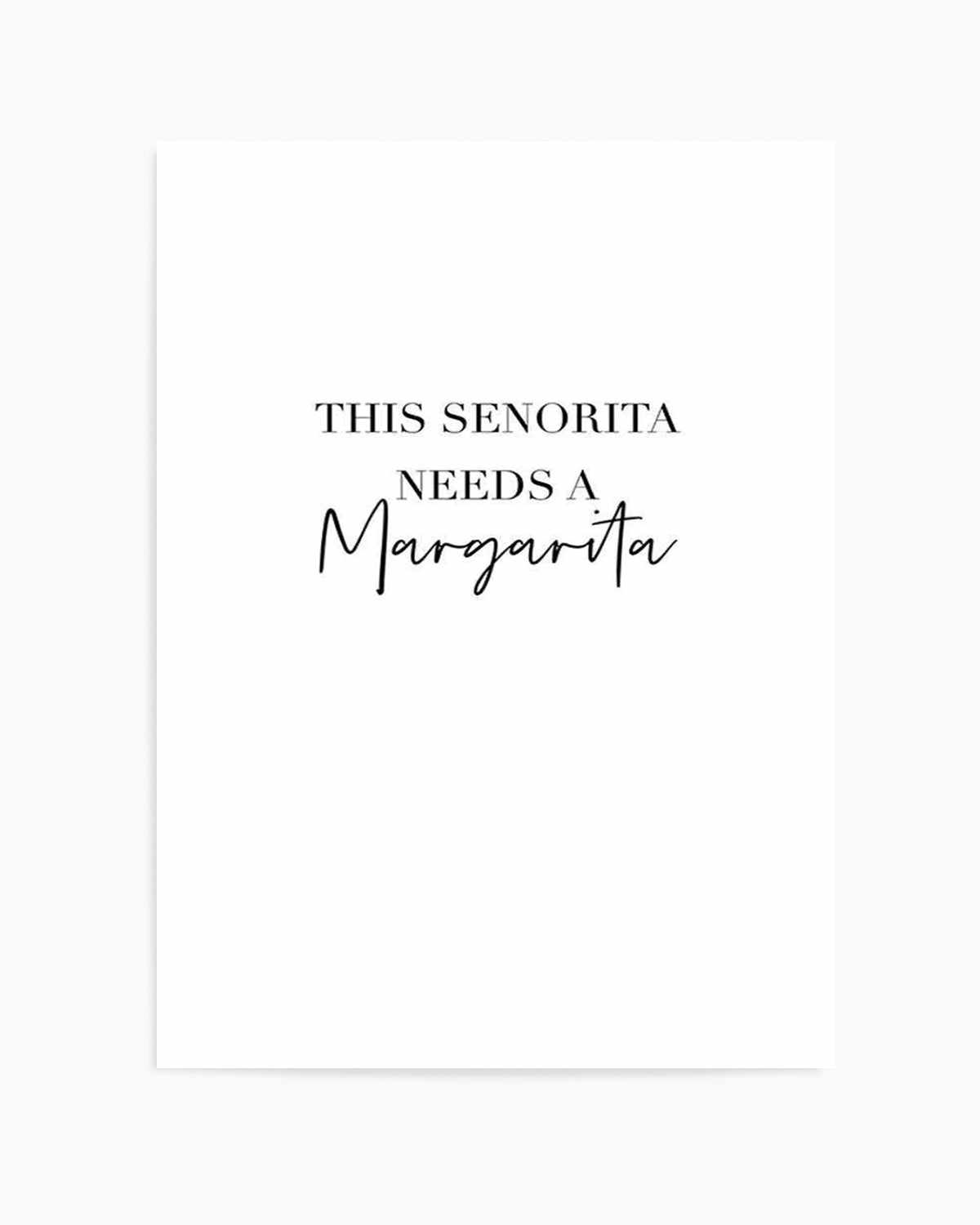 This Senorita Needs A Margarita Art Print