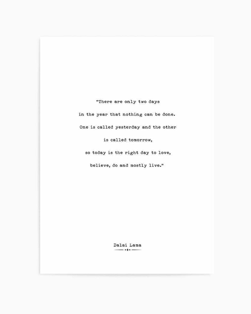 Today Is The Right Day Art Print
