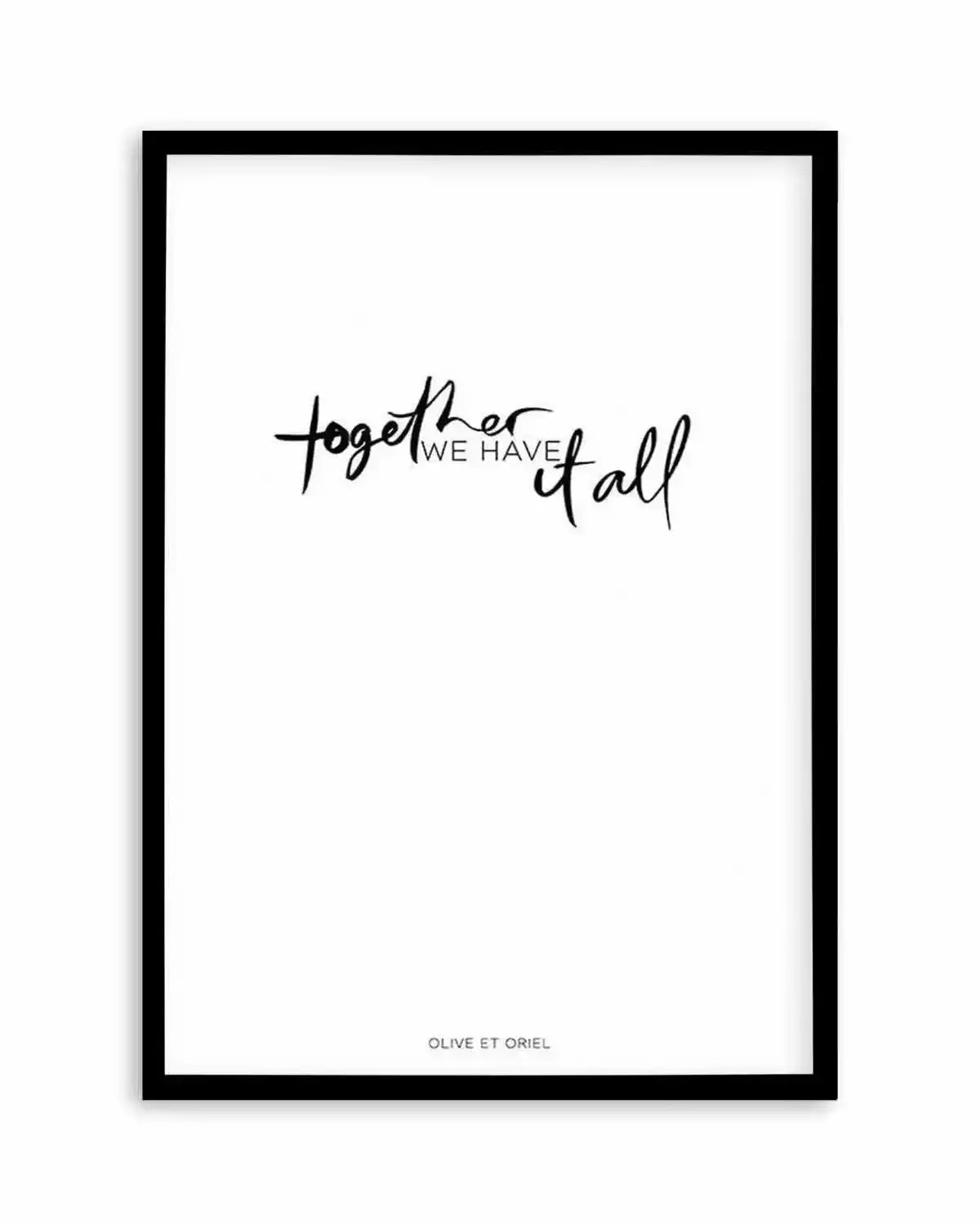 Together, We Have It All | Hand scripted Art Print from Olive et Oriel where you can shop wallpaper and artworks online