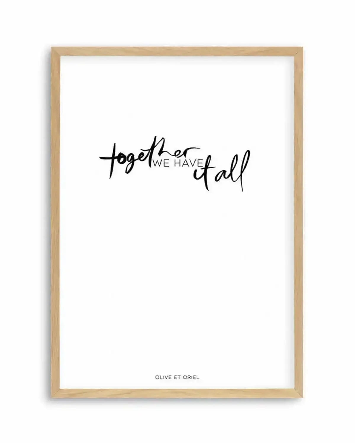 Together, We Have It All | Hand scripted Art Print from Olive et Oriel where you can shop wallpaper and artworks online