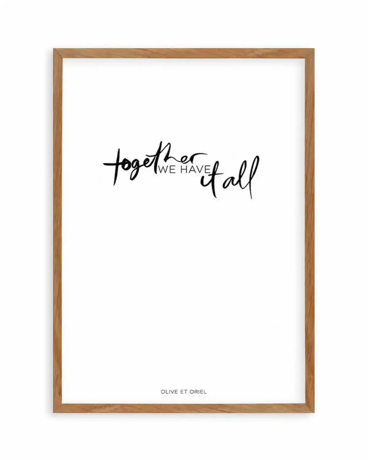Together, We Have It All | Hand scripted Art Print from Olive et Oriel where you can shop wallpaper and artworks online
