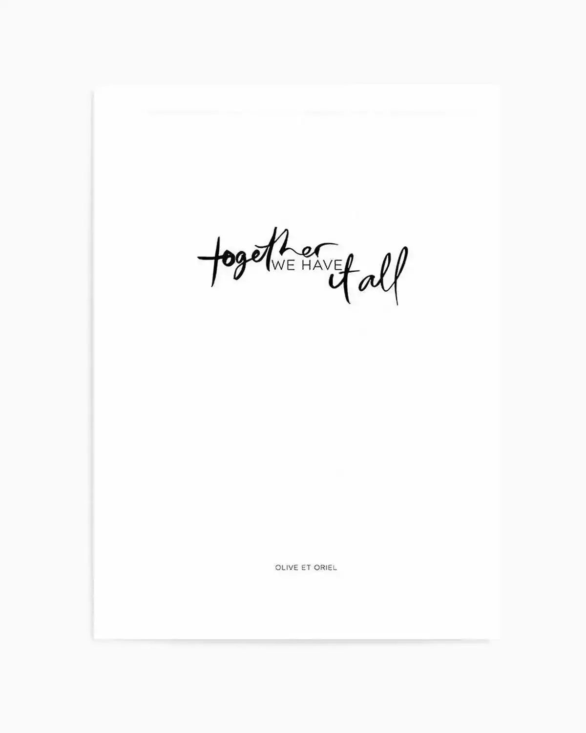 Together, We Have It All | Hand scripted Art Print from Olive et Oriel where you can shop wallpaper and artworks online
