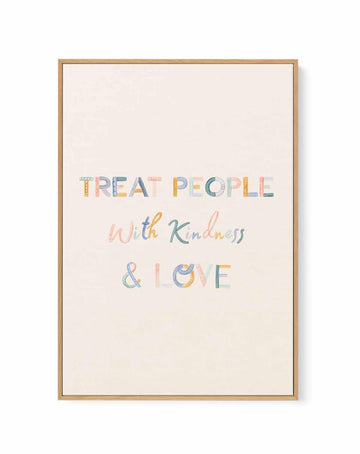 Treat People With Kindness & Love | Framed Canvas Art Print from Olive et Oriel where you can shop wallpaper and artworks online