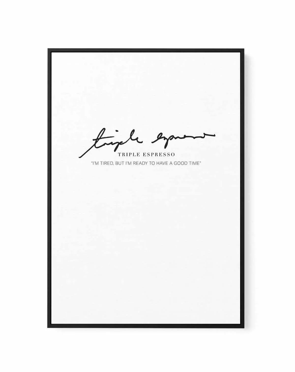 Triple Espresso | Framed Canvas-CANVAS-You can shop wall art online with Olive et Oriel for everything from abstract art to fun kids wall art. Our beautiful modern art prints and canvas art are available from large canvas prints to wall art paintings and our proudly Australian artwork collection offers only the highest quality framed large wall art and canvas art Australia - You can buy fashion photography prints or Hampton print posters and paintings on canvas from Olive et Oriel and have them 