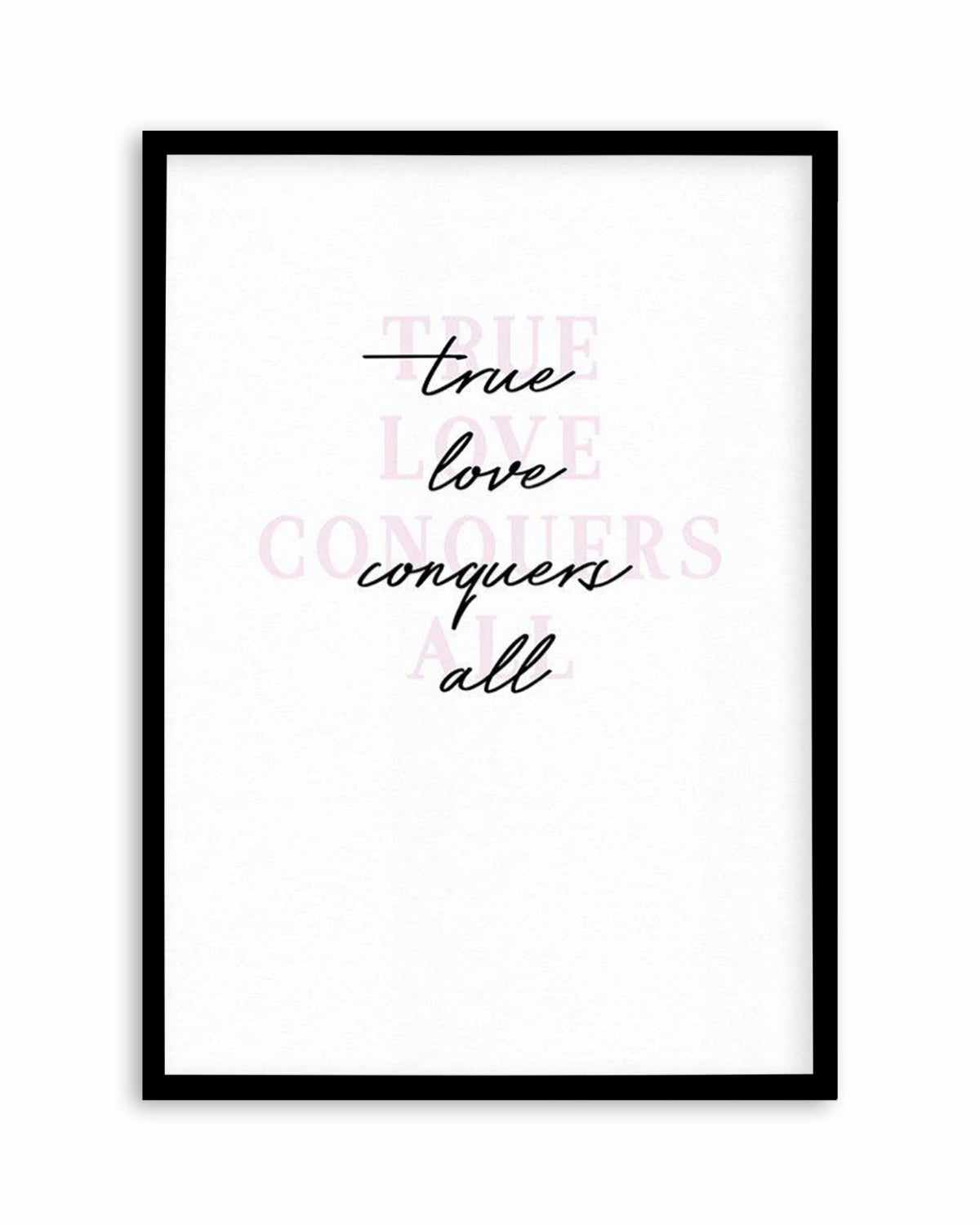 True Love Conquers All Art Print